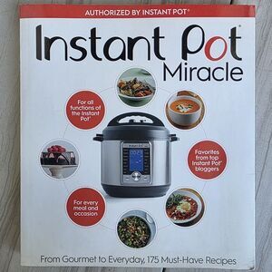 Instant Pot Miracle - Recipes for Every Meal and Occasion-175 Must have Recipes